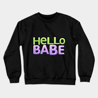 HELLO BABE Crewneck Sweatshirt